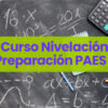 Curso Completo de nivelación y preparación PAES M1 desde cero